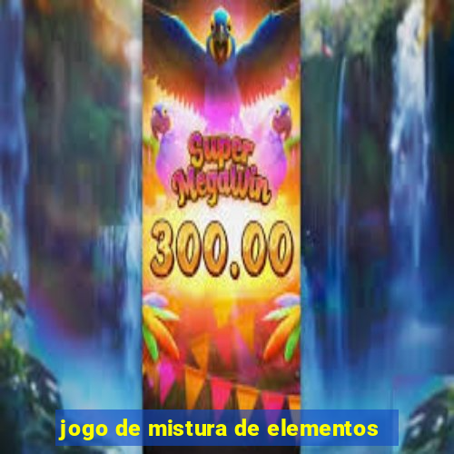 jogo de mistura de elementos